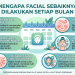 Mengapa Facial Sebaiknya Dilakukan Setiap Bulan? Ini Penjelasan Ahlinya